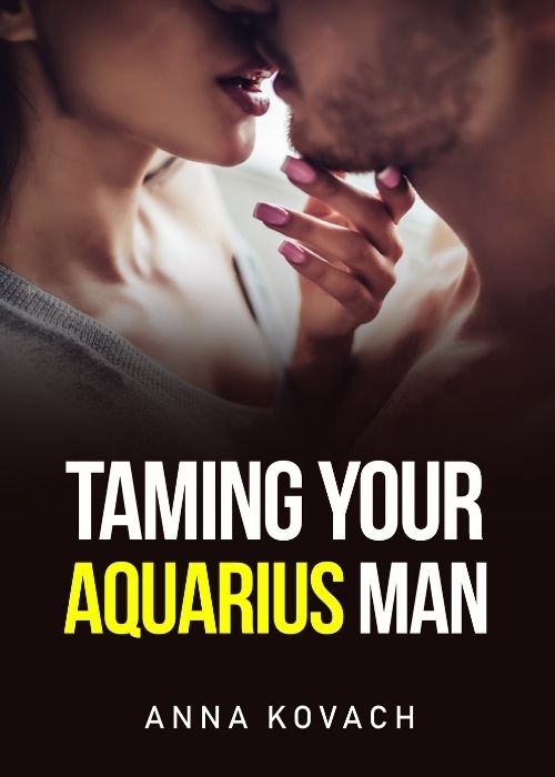 taming your aquarius man 2022 edition