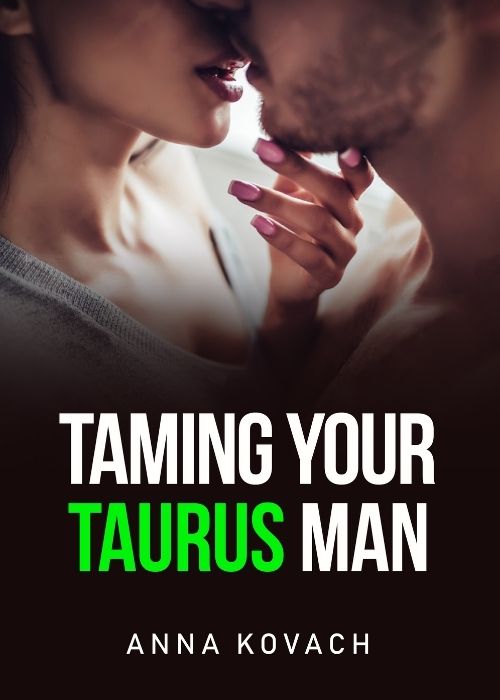 taming your taurus man 2022 edition